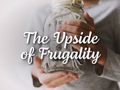The upside of frugality