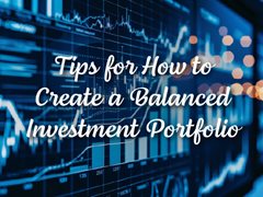 Tips for how to create a balanced investment portfolio