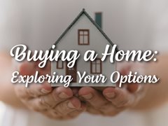 Buying a home: exploring your options