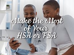 Make the most of your HSA or FSA
