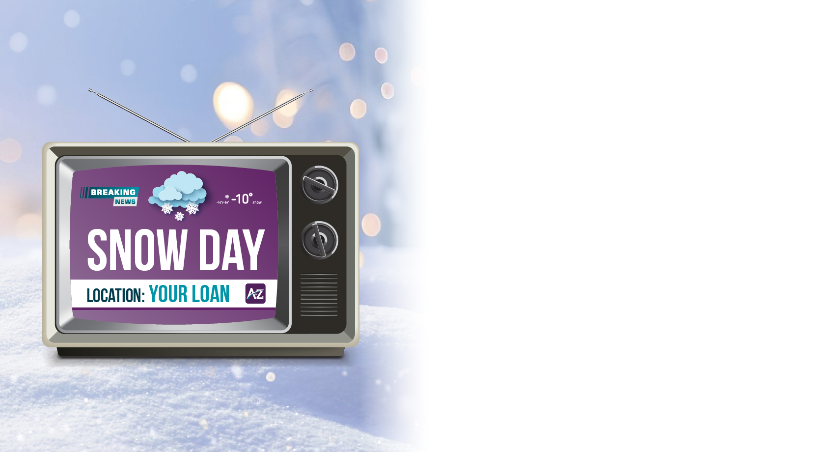 Snow Day Location: Your Loan